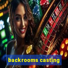 backrooms casting